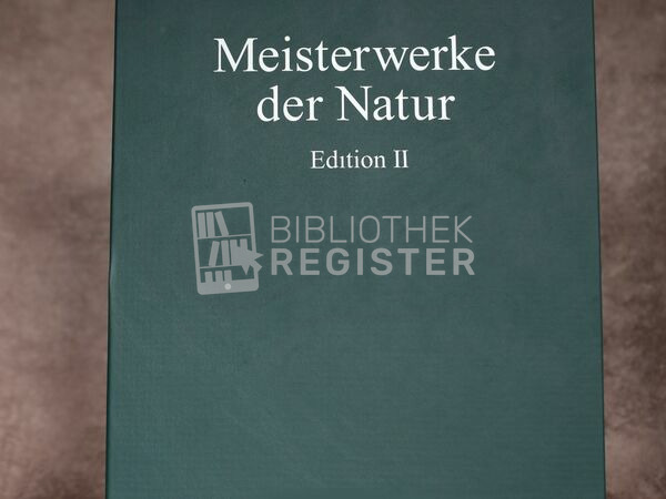 Meisterwerke der Natur II